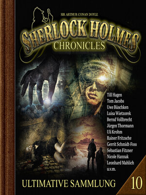 cover image of Sherlock Holmes Chronicles, Ultimative Sammlung Volume 10 (ungekürzt)